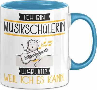 Produktbild von Musikschülerin Tasse Geschenk Ich Bin Musikschülerin Warum Weil Ich Es Kann Geschenkidee Geburtstag (Blau)