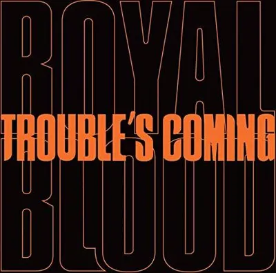 Produktbild von Royal Blood - Trouble’s Coming (LP)