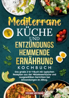 Produktbild von Mediterrane Küche und Entzündungshemmende Ernährung Kochbuch