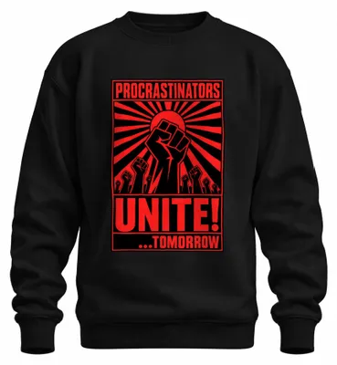 Obrázok produktu pre Tričko s potlačou "Procrastinators Unite" od Lustig, satirická motíva o prokrastinácii, čierna farba, veľkosť XL
