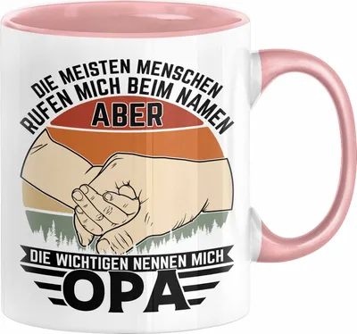 Produktbild von Opa Tasse Geschenk Bester Opa Geschenkidee Kaffee-Becher Geburtstag Die Meisten Menschen Rufen Mich Beim Namen Aber Die Wichtigsten Nennen Mich Opa Kaffee-Becher (Rosa)