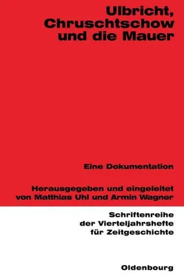 Produktbild von Ulbricht, Chruschtschow und die Mauer