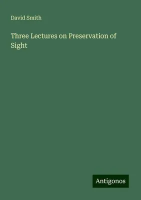Produktbild von Three Lectures on Preservation of Sight