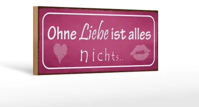 Produktbild von Holzschild Spruch 27x10cm ohne Liebe ist alles nichts Kuss
