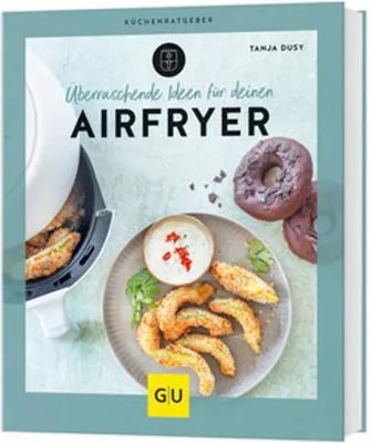 Produktbild von Überraschende Ideen für deinen Airfryer