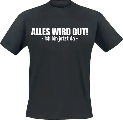 Produktbild von Sprüche T-Shirt Herren Alles wird gut! - Ich bin jetzt da schwarz S