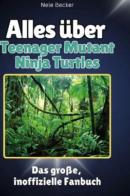Produktbild von Alles über Teenager Mutant Ninja Turtles