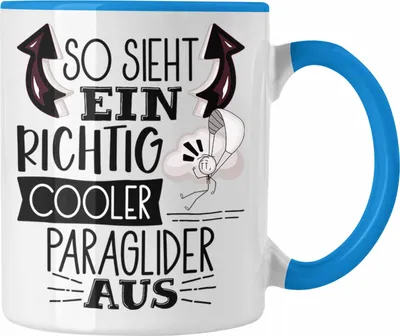 Produktbild von Trendation - So Sieht Ein Richtig Cooler Paraglider Aus Geschenk Tasse Lustiger Spruch Geschenkidee (Blau)