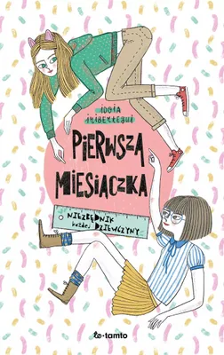 Produktbild von Pierwsza miesiączka. Niezbędnik każdej dziewczyny - Idoia Iribertegui