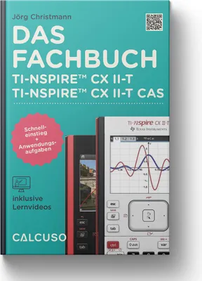Produktbild von CALCUSO Fachbuch kompatibel mit Taschenrechner TI-Nspire CX II-T & II-T CAS - 160 Seiten in 17x24cm - Schnelleinstieg mit Anwendungsbeispiele und Aufgaben