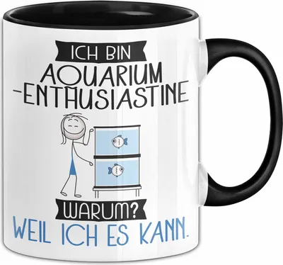 Produktbild von Aquarium-Enthusiastin Tasse Geschenk Ich Bin Aquarium-Enthusiastin Warum Weil Ich Es Kann Geschenkidee Geburtstag (Schwarz)