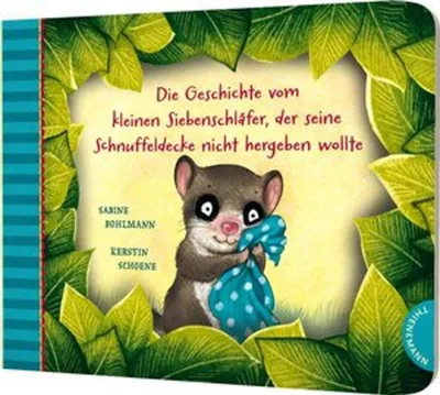 Produktbild von Der kleine Siebenschläfer 3: Die Geschichte vom kleinen Siebenschläfer, der seine Schnuffeldecke nicht hergeben wollte