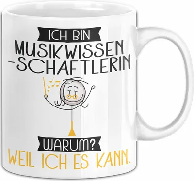 Produktbild von Musikwissenschaftlerin Tasse Geschenk Ich Bin Musikwissenschaftlerin Warum Weil Ich Es Kann Geschenkidee Geburtstag (Weiß)