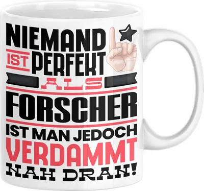 Produktbild von Forscher Geschenk Tasse Lustige Geschenkidee für Forscher Geburtstag Kaffee-Becher Niemand Ist Perfekt Aber Als Forscher Ist Man Nah Dran (Weiß)