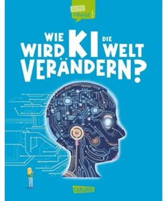 Zdjęcie produktu dla Wie wird KI die Welt verändern? (Gute Frage! 6)
