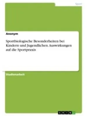 Obrázek produktu pro Sportbiologische Besonderheiten bei Kindern und Jugendlichen. Auswirkungen auf die Sportpraxis