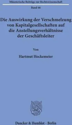 Immagine prodotto di Die Auswirkung der Verschmelzung von Kapitalgesellschaften auf die Anstellungsverhältnisse der Geschäftsleiter.