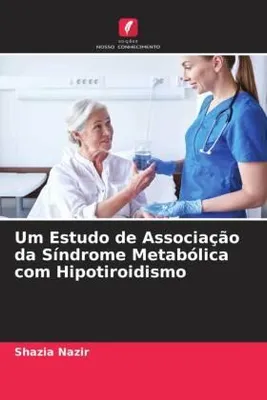 Produktbild von Um Estudo de Associação da Síndrome Metabólica com Hipotiroidismo