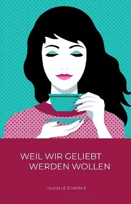 Produktbild von Weil wir geliebt werden wollen ...