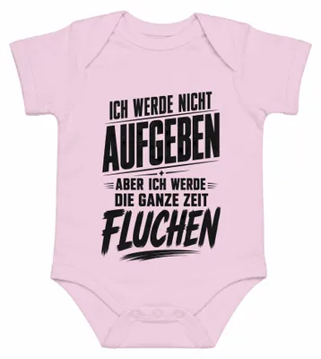 Produktbild von Ich werde nicht aufgeben Fluchen Lustig Fitness Statement Sarkasmus Baby Body, Pink, 0/3