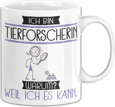 Produktbild von Tierforscherin Tasse Geschenk Ich Bin Tierforscherin Warum Weil Ich Es Kann Geschenkidee Geburtstag (Weiß)