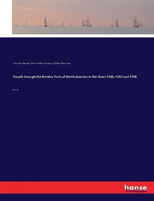 Produktbild von Travels through the Interior Parts of North-America in the Years 1766, 1767 and 1768