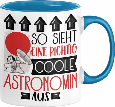 Produktbild von Astronomin Geschenk Tasse Geschenkidee für Astronomin Geburtstag Weihnachten Spruch So Sieht Eine Richtig Coole Astronomin Aus Kaffee-Becher  (Blau)