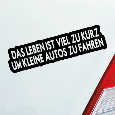 Produktbild von Auto Aufkleber Das Leben ist viel zu kurz um kleine Autos zu fahren 15x4 cm Schwarz Glanz Sticker Heckscheibenaufkleber
