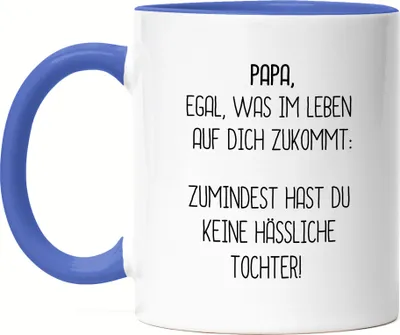 Produktbild von Tasse Blau Papa Wenigstens Keine Hässliche Tochter Lustig Vatertag Geschenkidee Bester Papa Dad