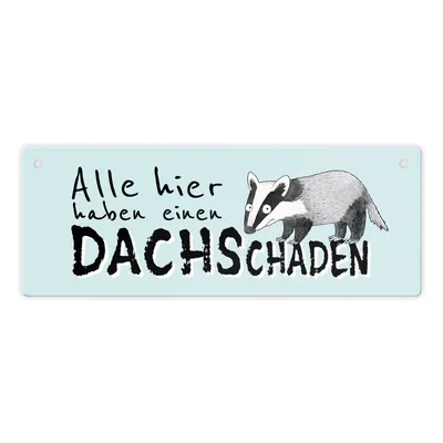 Produktbild von Dachs Metallschild mit Spruch Alle hier haben einen DACHSchaden