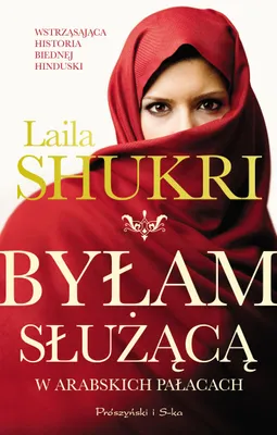 Produktbild von Prószyński Byłam Służącą - Wstrząsająca Historia z Arabskich Pałaców