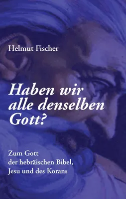 Produktbild von Haben wir alle denselben Gott?