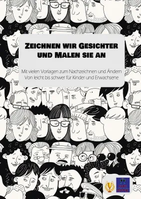 Produktbild von Zeichnen wir Gesichter und Malen sie an
