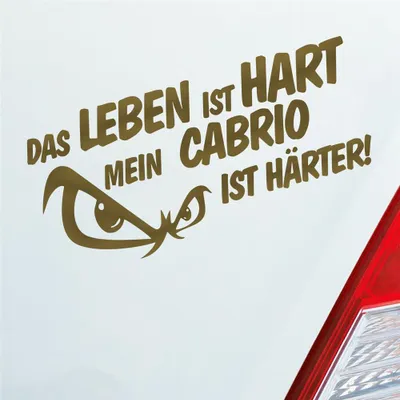 Produktbild von Auto Aufkleber Das Leben ist hart mein Cabrio ist härter! JDM 19x9,5 cm Gold Sticker Heckscheibenaufkleber
