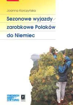Zdjęcie produktu dla Sezonowe wyjazdy zarobkowe Polaków do Niemiec (Buch auf Polnisch)