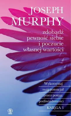 Produktbild von Zdobądź pewność siebie i poczucie własnej wartości. Wykorzystaj swój potencjał przez potęgę podświadomości