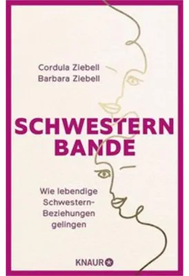 Produktbild von Schwesternbande: Ratgeber für Schwestern-Dynamiken, Konfliktlösung und versöhnlichen Umgang – mit Fallbeispielen und Übungen