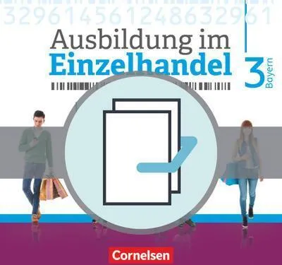 Produktbild von Ausbildung im Einzelhandel 3. Ausbildungsjahr - Bayern - Fachkunde und Arbeitsbuch