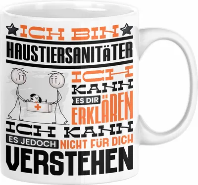 Produktbild von Haustiersanitäter Geschenk Kaffee-Tasse Geschenkidee für Haustiersanitäter Ich Bin Haustiersanitäter Ich Kann Es Dir Erklären Jedoch Nicht Für Dich Verstehen Spruch Lustig (Weiß)