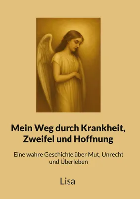 Produktbild von Mein Weg durch Krankheit, Zweifel und Hoffnung