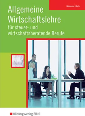 Immagine prodotto di Allgemeine Wirtschaftslehre für steuer- und wirtschaftsberatende Berufe. Schulbuch