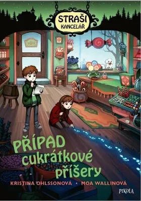 Image de Strašikancelář. Případ cukrátkové příšery | Kristina Ohlsson
