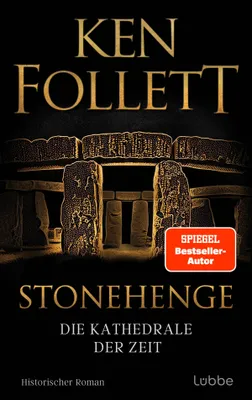 Produktbild von Stonehenge - Die Kathedrale der Zeit: Historischer Roman. Ken Folletts epochaler historischer Roman über den Bau von Stonehenge