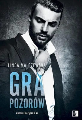 Zdjęcie produktu dla Gra pozorów. Mroczne pożądanie. Tom 1