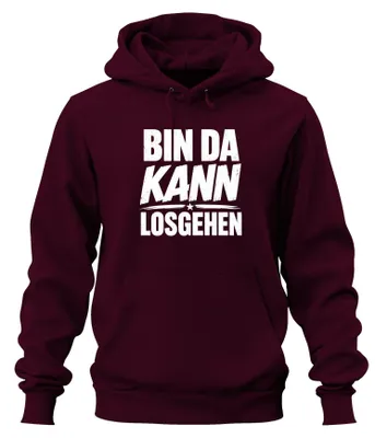 Produktbild von Bin da kann losgehen Lustig Spruch Statement Sarkasmus Hoodie Kapuzenpullover, Burgundy, S