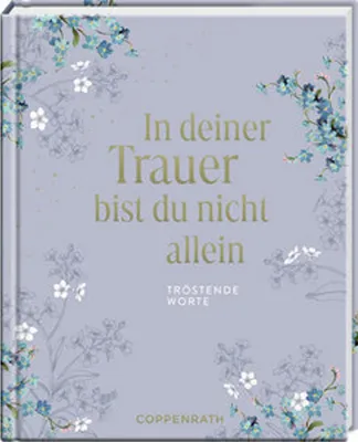 Obrázok produktu pre In deiner Trauer bist du nicht allein: Tröstende Worte: Geschenkbuch für Trauernde mit kraftvollen Worten für traurigen Zeiten (Augenweide)
