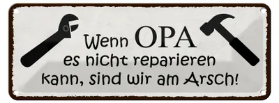 Produktbild von Blechschild Spruch 27x10cm wenn Opa nicht repariert wir Dekoration