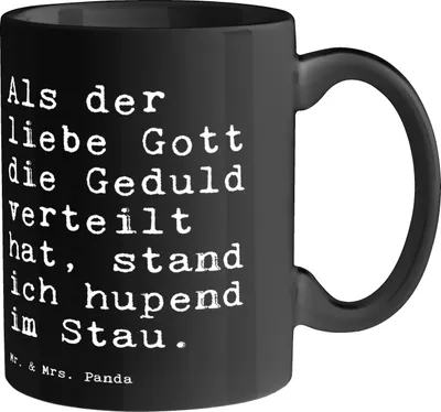 Produktbild von Mr. & Mrs. Panda Kaffeetasse Als der liebe Gott... - Schwarz - Geschenk, hupend, Geduld, ungeduldig, Sprüche, Teetasse, milchkaffeetasse, Becher, Kaffeebecher, Spaß