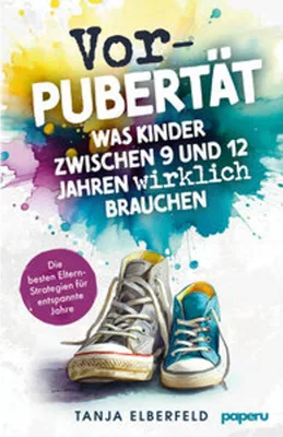 Obrázek produktu pro Vorpubertät: Was Kinder zwischen 9 und 12 Jahren wirklich brauchen - Die besten Eltern-Strategien für entspannte Jahre