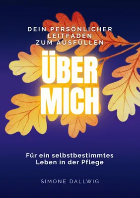 Produktbild von Über mich - Für ein selbstbestimmtes Leben in der Pflege